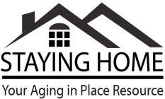 STAYING HOME YOUR AGING IN PLACE RESOURCE