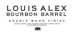 LOUIS ALEX BOURBON BARREL DOUBLE WOOD FINISH AGED COGNAC AND ORANGE PATIENTLY MELLOWED IN BOURBON BARRELS