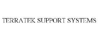 TERRATEK SUPPORT SYSTEMS