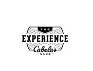 THE EXPERIENCE CABELA'S CLUB