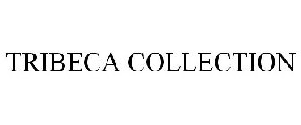 TRIBECA COLLECTION