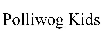 POLLIWOG KIDS