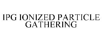 IPG IONIZED PARTICLE GATHERING
