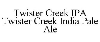 TWISTER CREEK IPA TWISTER CREEK INDIA PALE ALE