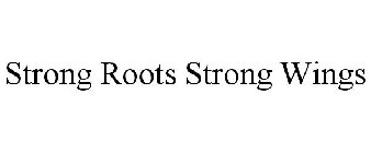 STRONG ROOTS STRONG WINGS