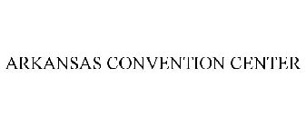 ARKANSAS CONVENTION CENTER