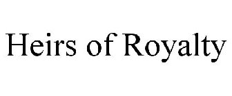 HEIRS OF ROYALTY