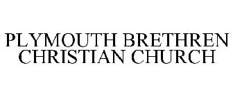 PLYMOUTH BRETHREN CHRISTIAN CHURCH