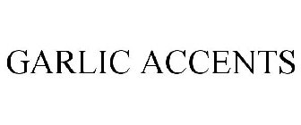 GARLIC ACCENTS