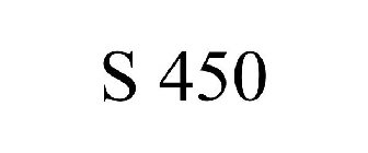 S 450