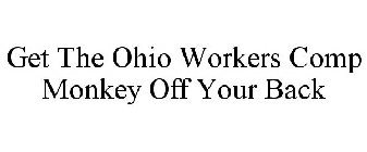 GET THE OHIO WORKERS COMP MONKEY OFF YOUR BACK