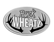 BUCK WHEATZ