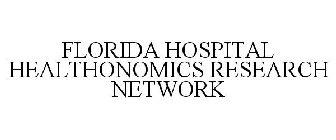 FLORIDA HOSPITAL HEALTHONOMICS RESEARCH NETWORK