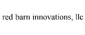 RED BARN INNOVATIONS, LLC