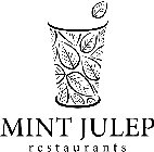 MINT JULEP R E S T A U R A N T S