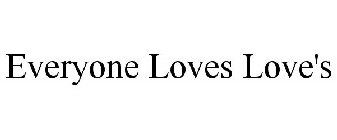 EVERYONE LOVES LOVE'S