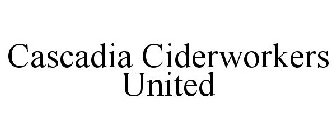 CASCADIA CIDERWORKERS UNITED