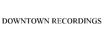 DOWNTOWN RECORDINGS