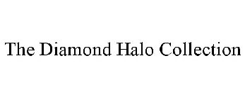 THE DIAMOND HALO COLLECTION