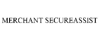 MERCHANT SECUREASSIST