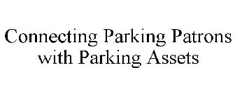 CONNECTING PARKING PATRONS WITH PARKING ASSETS