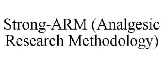STRONG-ARM ANALGESIC RESEARCH METHODOLOGY