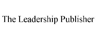THE LEADERSHIP PUBLISHER