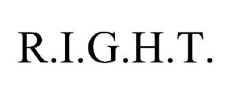 R.I.G.H.T.