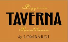 TAVERNA BY LOMBARDI PIZZERIA RISOTTERIA