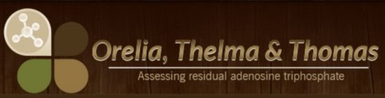 ORELIA, THELMA & THOMAS ASSESSING RESIDUAL ADENOSINE TRIPHOSPHATE