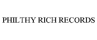 PHILTHY RICH RECORDS