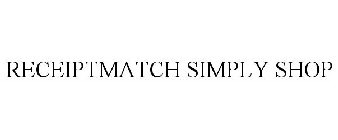 RECEIPTMATCH SIMPLY SHOP