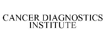 CANCER DIAGNOSTICS INSTITUTE