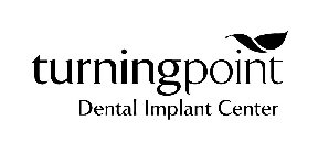 TURNINGPOINT DENTAL IMPLANT CENTER