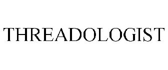 THREADOLOGIST