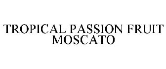 TROPICAL PASSION FRUIT MOSCATO