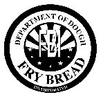 FBI FRY BREAD INCORPORATED DEPARTMENT OF DOUGH
