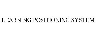 LEARNING POSITIONING SYSTEM