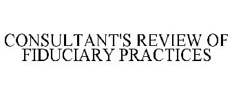 CONSULTANT'S REVIEW OF FIDUCIARY PRACTICES