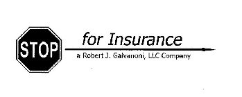 STOP FOR INSURANCE A ROBERT J. GALVANONI, LLC COMPANY