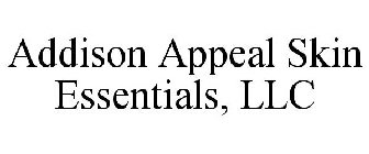 ADDISON APPEAL SKIN ESSENTIALS, LLC