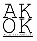 AK OK WORN RESPONSIBLY