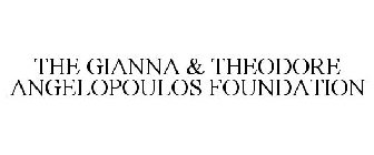 THE GIANNA & THEODORE ANGELOPOULOS FOUNDATION