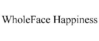 WHOLEFACE HAPPINESS