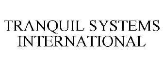 TRANQUIL SYSTEMS INTERNATIONAL