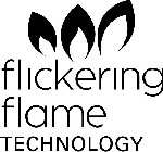 FLICKERING FLAME TECHNOLOGY