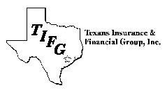TIFG TEXANS INSURANCE & FINANCIAL GROUP, INC.