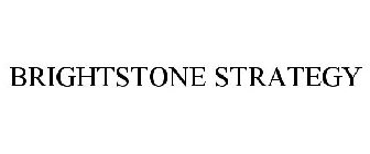 BRIGHTSTONE STRATEGY