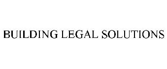 BUILDING LEGAL SOLUTIONS