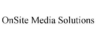 ONSITE MEDIA SOLUTIONS